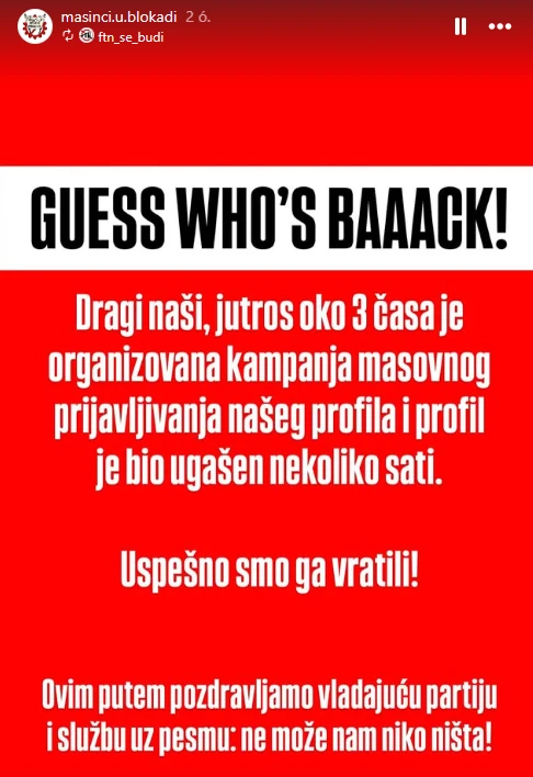 A gépészek később közölték „Tippelj, ki tért vissza!” Kedveseink, ma hajnalban 3 óra körül szervezett kampány indult a profilunk ellen tömeges bejelentkezésekkel, ezért a profil néhány órára le lett tiltva. De sikeresen visszaszereztük! Ezúton üdvözöljük a kormányzó pártot és a (titkos) szolgálatot a következő dallal: „Senki nem bír velünk!”